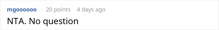 Screenshot of a Reddit comment stating NTA with 20 points, related to not letting buddy crash after roasting the place. Screenshot of a Reddit comment stating NTA with 20 points, related to not letting buddy crash after roasting the place.