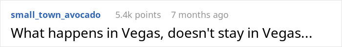Screenshot of a Reddit comment saying what happens in Vegas does not stay in Vegas, related to coworker mocking in Vegas incident. Screenshot of a Reddit comment saying what happens in Vegas does not stay in Vegas, related to coworker mocking in Vegas incident.