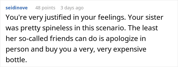 Comment expressing support for woman upset after sister&rsquo;s friends drank her irreplaceable champagne without permission.