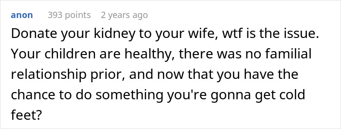 Commenter urging a man to donate his kidney to his wife after discovering they are closely related and a perfect match. Commenter urging a man to donate his kidney to his wife after discovering they are closely related and a perfect match.