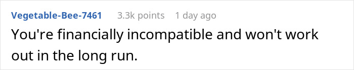 Comment stating financial incompatibility as reason for relationship issues, related to boyfriend refusing moving in without splitting 50/50. Comment stating financial incompatibility as reason for relationship issues, related to boyfriend refusing moving in without splitting 50/50.