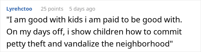 Comment highlighting a woman asking a colleague to babysit her kids on their day off, unpaid, with a sarcastic reply. Comment highlighting a woman asking a colleague to babysit her kids on their day off, unpaid, with a sarcastic reply.