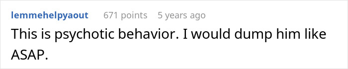 Comment discussing psychotic behavior and advising to dump the guy who feeds girlfriend slugs and pet snail.