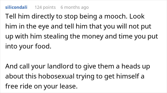 Reddit comment advising a woman called stingy by roommate for not sharing homemade meals with her boyfriend. Reddit comment advising a woman called stingy by roommate for not sharing homemade meals with her boyfriend.