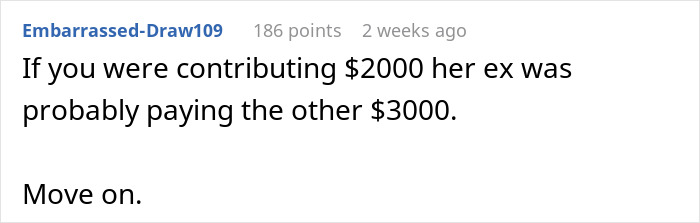 Comment discussing a guy contributing $2K toward mortgage and moving out when ex becomes new roommate. Comment discussing a guy contributing $2K toward mortgage and moving out when ex becomes new roommate.