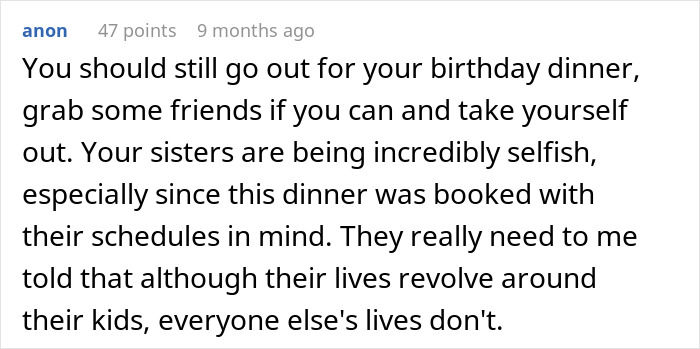 Comment discussing sister sabotaging birthday dinner, calling sisters selfish for ignoring others' lives and schedules. Comment discussing sister sabotaging birthday dinner, calling sisters selfish for ignoring others' lives and schedules.