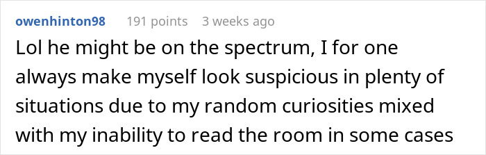 Reddit user discussing social challenges and curiosity leading to suspicious behavior and difficulty reading social cues. Reddit user discussing social challenges and curiosity leading to suspicious behavior and difficulty reading social cues.