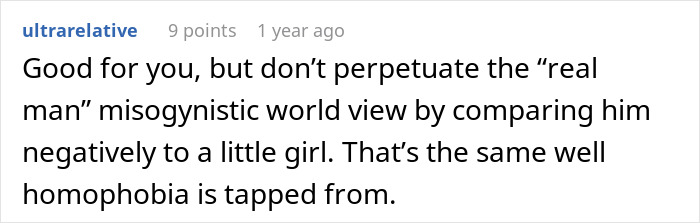 Comment criticizing the perpetuation of misogyny and homophobia through comparing a man to a little girl online.