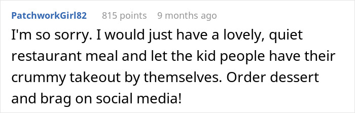 Commenter PatchworkGirl82 advising to have a quiet restaurant meal and enjoy dessert after birthday dinner sabotage. Commenter PatchworkGirl82 advising to have a quiet restaurant meal and enjoy dessert after birthday dinner sabotage.