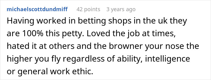 Screenshot of a Reddit comment describing petty behavior in UK betting shops despite employee work ethic and intelligence. Screenshot of a Reddit comment describing petty behavior in UK betting shops despite employee work ethic and intelligence.