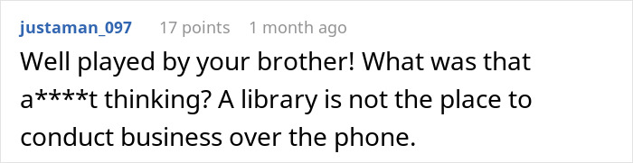 Comment on a forum about a guy habitually speaking loudly in the library, upsetting local regulars.