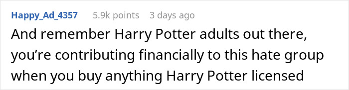User comment warning Harry Potter adults about financially supporting an anti-trans group through licensed Harry Potter purchases. User comment warning Harry Potter adults about financially supporting an anti-trans group through licensed Harry Potter purchases.