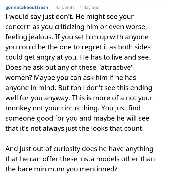 Comment discussing a friend giving a reality check to a man wanting to date influencer-like women. Comment discussing a friend giving a reality check to a man wanting to date influencer-like women.
