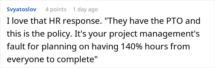 Comment about HR response defending PTO use and project management issues in a work-related discussion.