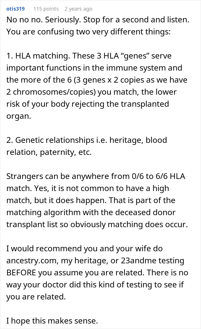 Comment explaining the difference between HLA matching and genetic relationships in kidney transplants and donor compatibility. Comment explaining the difference between HLA matching and genetic relationships in kidney transplants and donor compatibility.