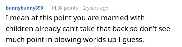 Text comment about marriage and children, reflecting on accepting relationships despite complications in a casual online discussion. Text comment about marriage and children, reflecting on accepting relationships despite complications in a casual online discussion.