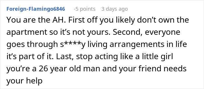 Screenshot of a forum comment debating if someone is wrong for not letting their buddy crash after he roasted their place. Screenshot of a forum comment debating if someone is wrong for not letting their buddy crash after he roasted their place.