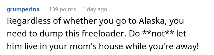 Comment text on moving to Alaska alone, warning about not letting a freeloader stay in your mom&rsquo;s house.