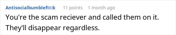 Comment discussing a scam receiver calling out a romance scam and the expected disappearance afterward. Comment discussing a scam receiver calling out a romance scam and the expected disappearance afterward.