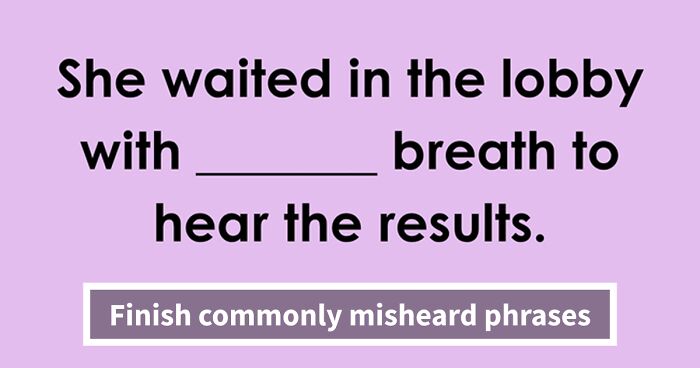 25 Commonly Misheard Phrases Everyone Mixes Up: Find Out How Many You Can Get Right