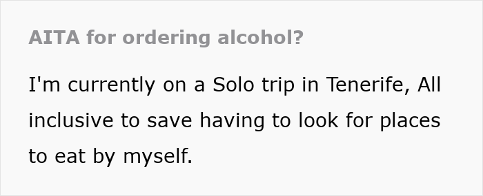 Text excerpt from a solo traveler discussing alcohol consumption while on a solo trip and expectations from an entitled lady.