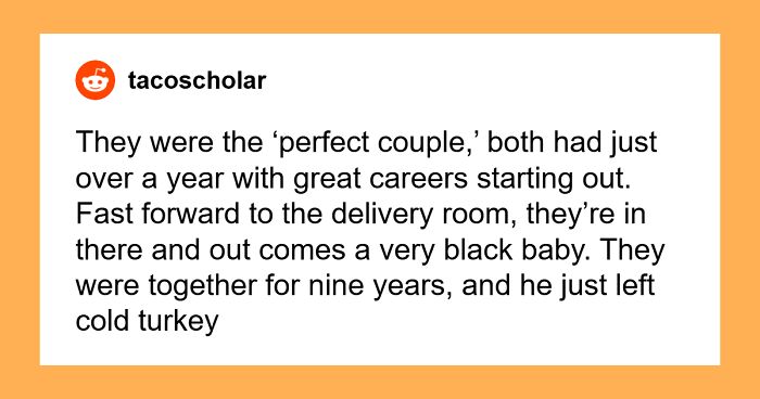 “Doctors, Have You Ever Witnessed A Couple Have A Child That Was Obviously Not The Father’s?” (50 Answers)