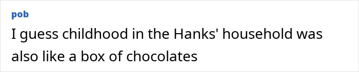 Screenshot of a comment referencing Tom Hanks&rsquo; childhood with a humorous take on confusion and deprivation.