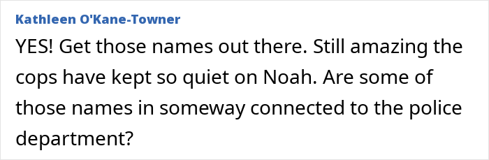 Comment by Kathleen O'Kane-Towner expressing concern about names and police connection in family lawsuit over teen's undressed corpse case. Comment by Kathleen O'Kane-Towner expressing concern about names and police connection in family lawsuit over teen's undressed corpse case.