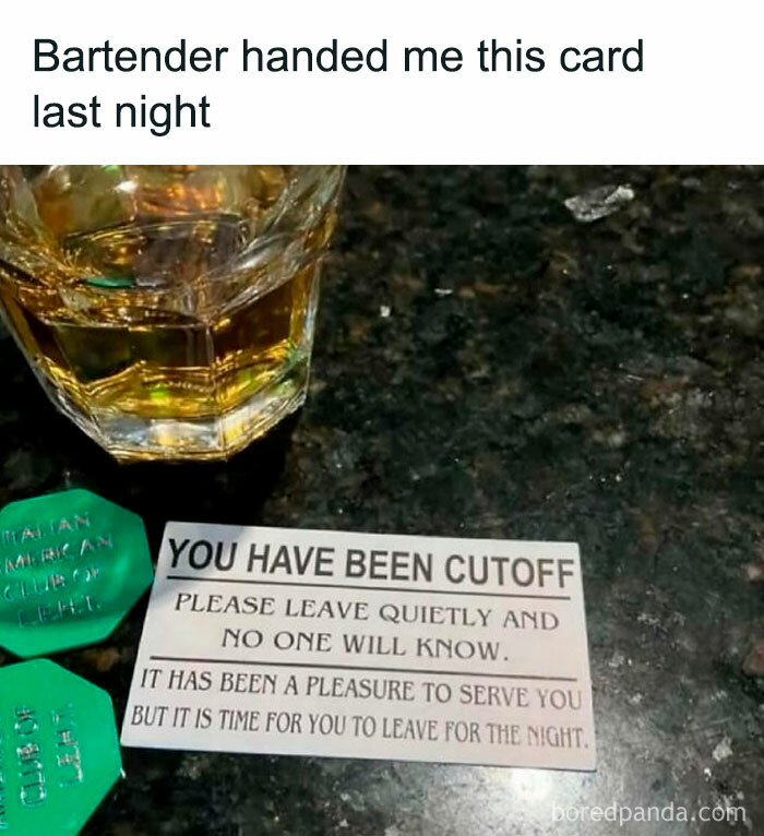Funny meme showing a card from a bartender stating you have been cutoff next to a glass of whiskey.