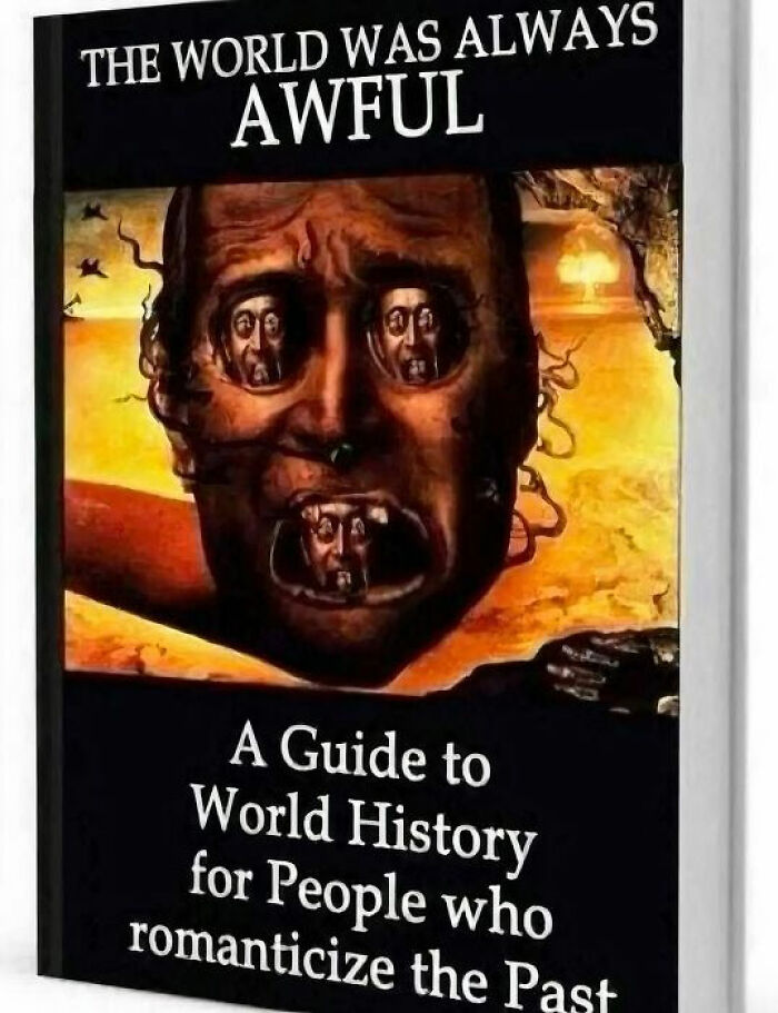 Meme depicting a surreal face with repeated smaller faces and text about the world being awful, relatable funny memes.