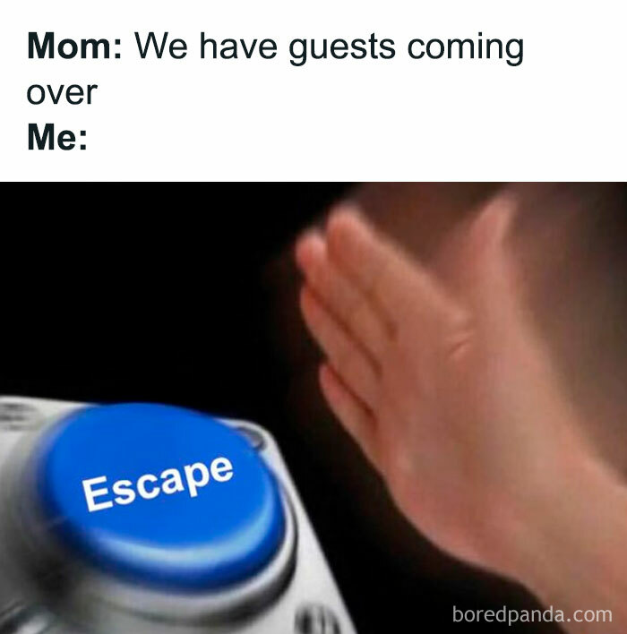 Hand slapping escape button meme illustrating introvert's reaction to guests, highlighting everyday life introvert memes.