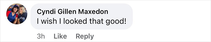 Comment from Cyndi Gillen Maxedon praising a photo with the text I wish I looked that good displayed.