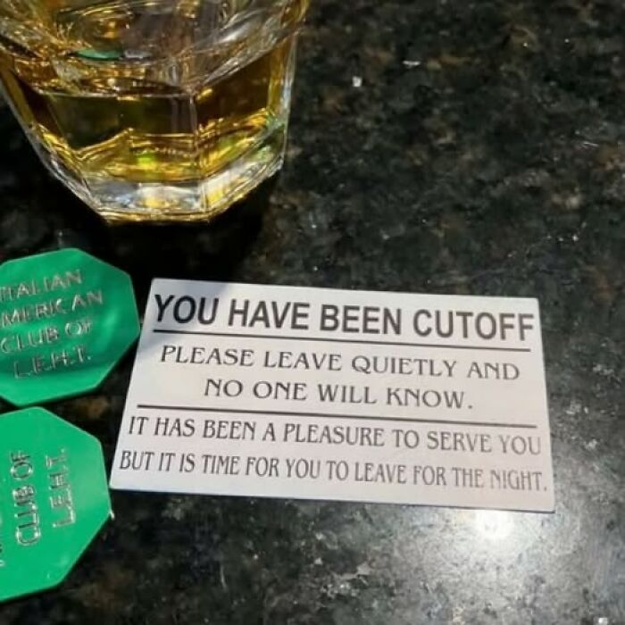 Funny sign at bar telling a customer they have been cutoff, adding chaos and humor to the world.
