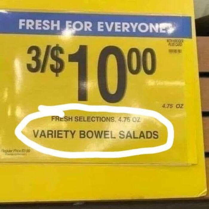 Grocery store sign showing a price for freshness with a funny typo reading variety bowel salads causing chaos.