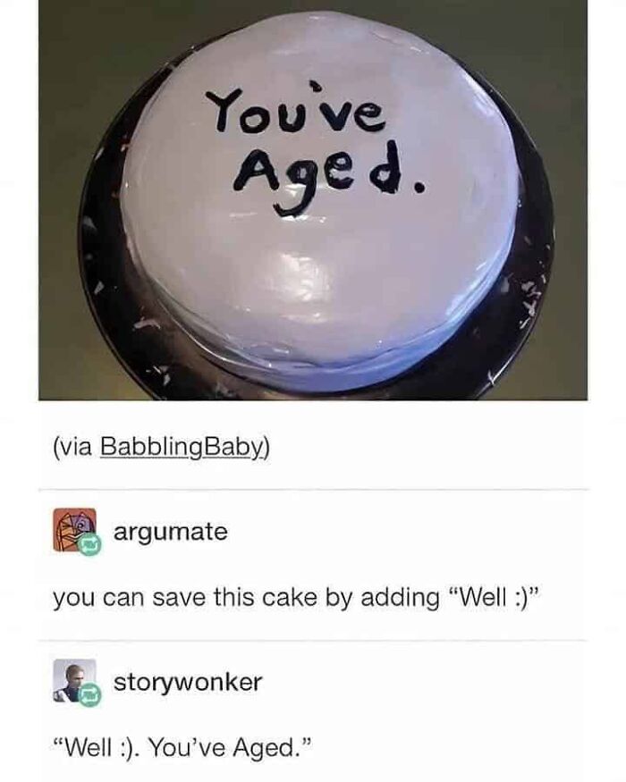 Cake with the message You've Aged and a humorous comment delivering an epic burn that made others laugh.