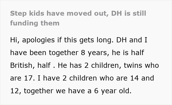 Step kids have moved out but husband is still funding teen children, including twins who are 17 years old.