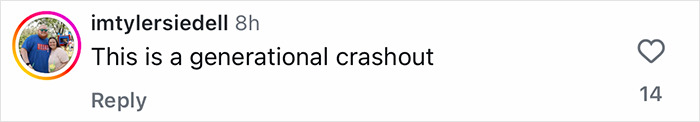 Comment saying this is a generational crashout, posted by user imtylersiedell with 14 likes on a social media platform. Comment saying this is a generational crashout, posted by user imtylersiedell with 14 likes on a social media platform.