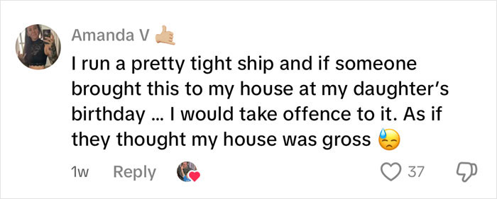 Comment from Amanda V about offense taken at insulting birthday gift implying house is gross, sparking fierce backlash.