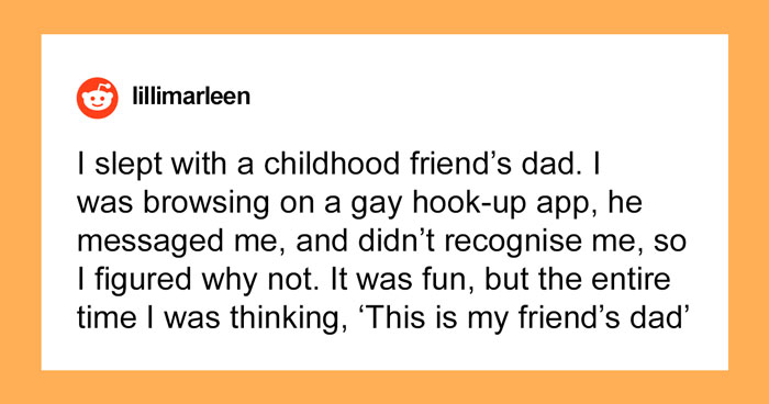 “I Slept With My Best Friend’s Mom”: 39 People Share What Happened Next