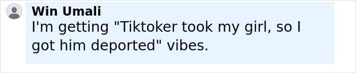 Comment by Win Umali expressing belief that TikToker was deported, related to Barron Trump and Khaby Lame ICE detainment claims. Comment by Win Umali expressing belief that TikToker was deported, related to Barron Trump and Khaby Lame ICE detainment claims.