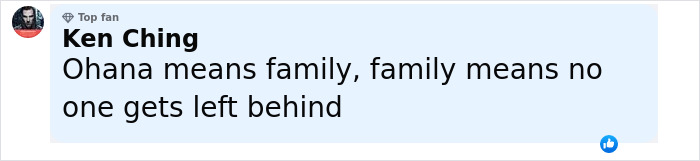 Comment by Ken Ching with Top Fan badge, stating the meaning of Ohana as family and no one gets left behind.