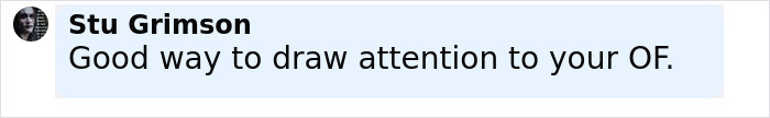 Person named Stu Grimson commenting online about drawing attention to their OnlyFans account.