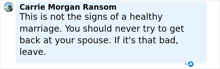 Comment from Carrie Morgan Ransom criticizing unhealthy marriage and advising against trying to get back at spouse, urging to leave.