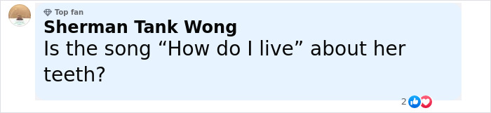 Comment about LeAnn Rimes’ teeth falling out during performance, posted by a top fan named Sherman Tank Wong. Comment about LeAnn Rimes’ teeth falling out during performance, posted by a top fan named Sherman Tank Wong.