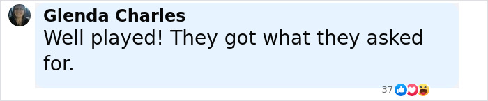 Comment from Glenda Charles expressing approval with text well played they got what they asked for in a social media post.