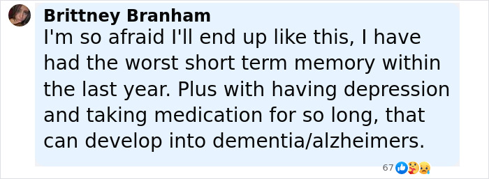 Comment from Brittney Branham expressing fear of developing dementia or Alzheimer's due to memory loss and long-term medication.