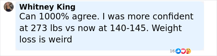 Comment by Whitney King discussing confidence and weight loss from 273 lbs to 140-145 lbs amid weight loss trolls and Ozempic speculation. Comment by Whitney King discussing confidence and weight loss from 273 lbs to 140-145 lbs amid weight loss trolls and Ozempic speculation.