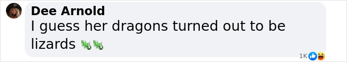 Comment on social media post reading I guess her dragons turned out to be lizards, related to Blake Lively lawsuit against Justin Baldoni.