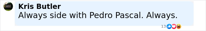Comment praising Pedro Pascal for his defense of his criticism of JK Rowling on a social media post.