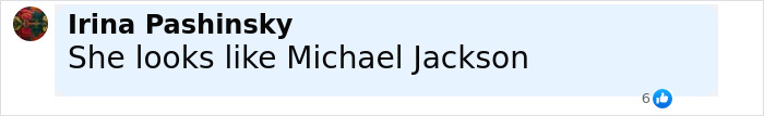 Comment from Irina Pashinsky stating she looks like Michael Jackson, in a social media style format.